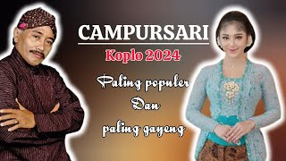 Campursari koplo 2024 is the most popular and the most gayeng