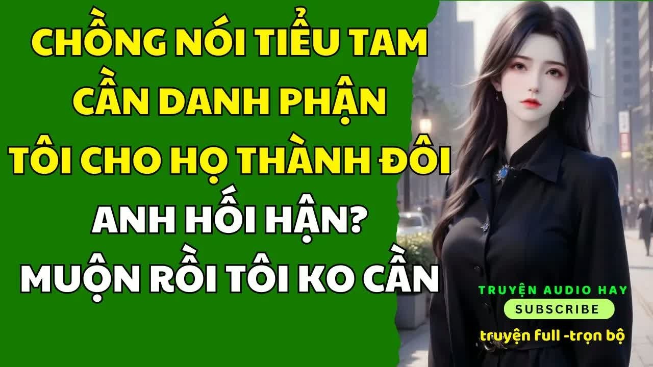 Bị chồng và tiểu tam liên tục chèn ép trong gia đình, đến khi tôi thật sự ly hôn hắn mới hối hận nh