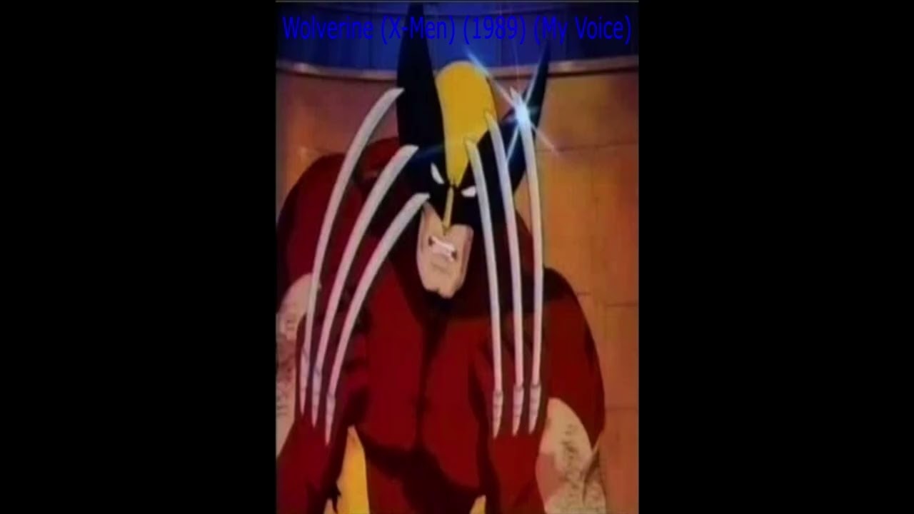 Wolverine (X-Men) (1989) (My Voice) Audio Dub by J.A. Ealy (An Autistic Person)