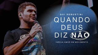 Gui Rebustini | When God says no