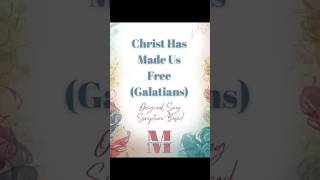 Christ Has Made Us Free – Original Scripture Song | Morton Scripture Songs