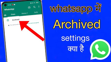 whatsapp me archive ka matlab kya hota hai | archive chats whatsapp settings |
