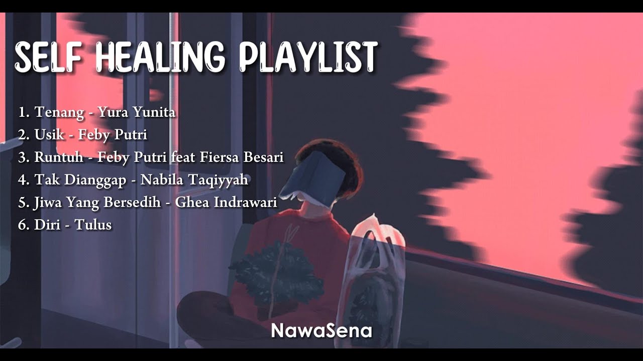 Lagu Self Healing Indonesia - Playlist