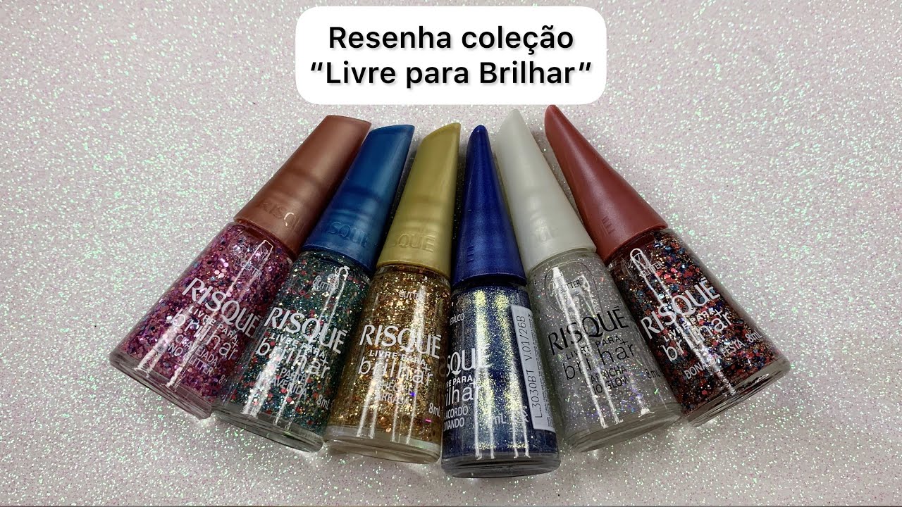 Resenha coleção Livre para Brilhar Risqué #esmalte #unhas #resenha # ...