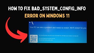 How To Fix Bad System Config Info Error On Windows 11