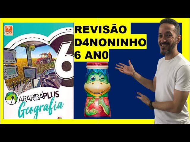 REVISÃO 6 ANO (PROJETO ARARIBÁ PLUS) GEOGRAFIA - PRIMEIRO BIMESTRE)