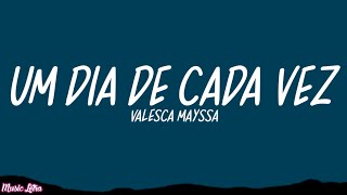Valesca Mayssa - Um Dia de Cada Vez (Letra/Legendado)