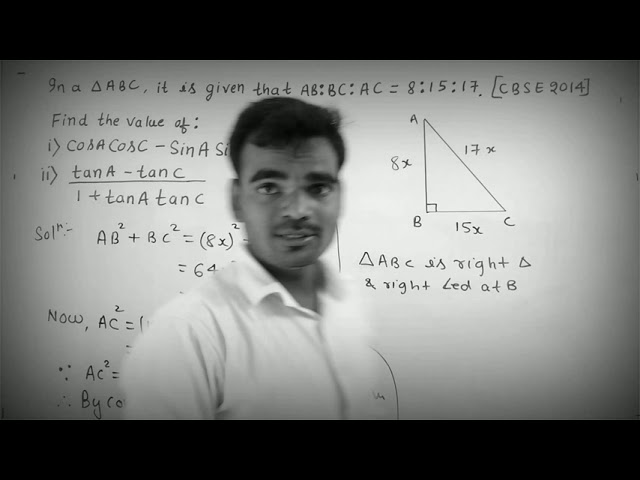 In Abc It Is Given That Ab Ac 8 15 17 Find Thae Value Of I Cosacosc Sinasinc Youtube