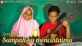 Sumpah ku mencintaimu - Seventeen || Cover kentrung by Adin ft winda MSG FM