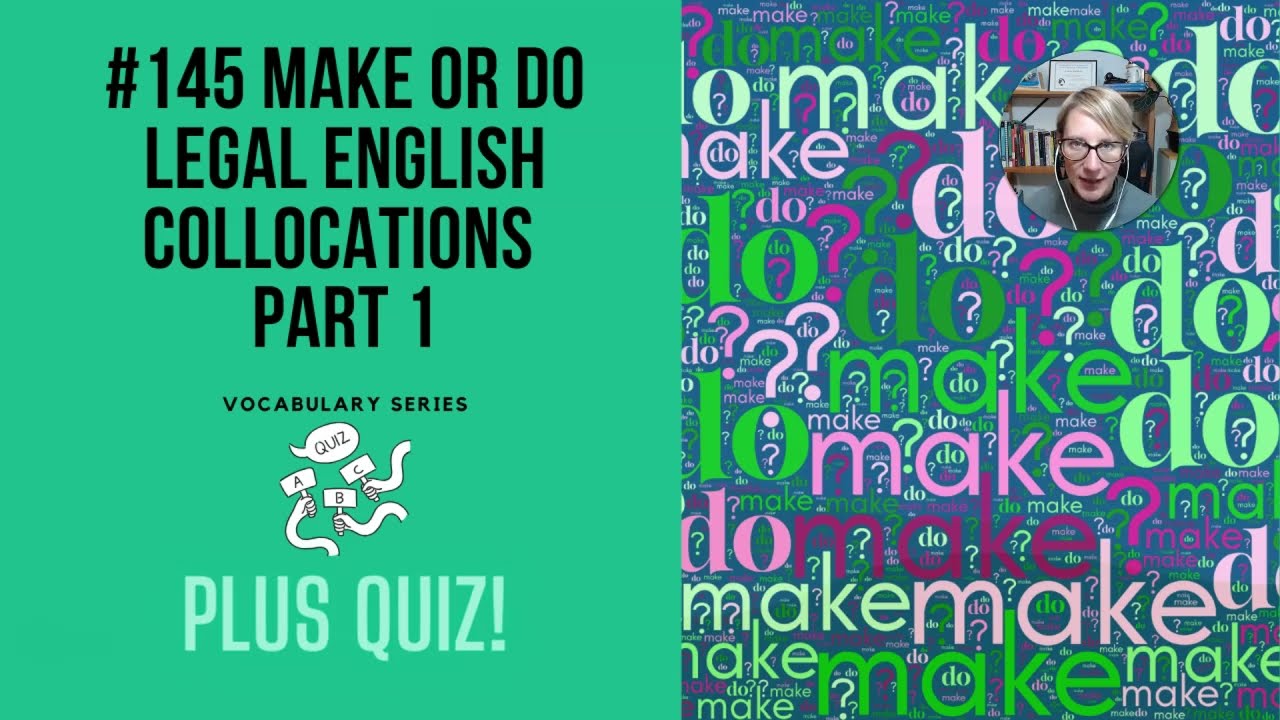 145: Make or Do Legal English Collocations Part 1