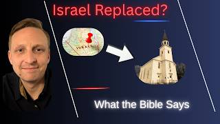 Has the Church Replaced Israel? What the Bible Says.