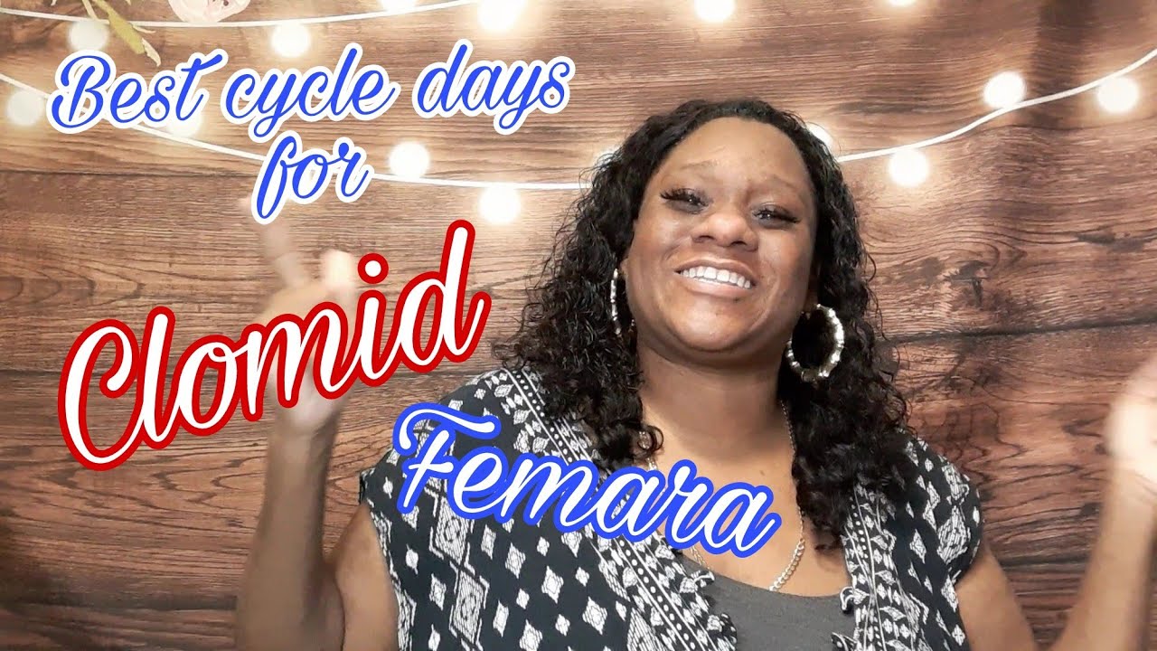 What are best cycle days to take Clomid or Femara? Things I wish I knew
