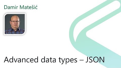 2021 Data.SQL.Saturday.LA presents: Advanced data types – JSON