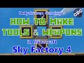 Minecraft - Sky Factory 4 - How to Make and Modify Weapons and Tools  from the Tinkers Construct Mod