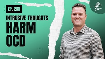 Harm OCD & Intrusive Thoughts: Understanding and Overcoming the Fear of Causing Harm