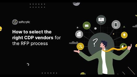 How to select the right CDP vendors for the RFP process | Softcrylic