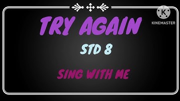TRY AGAIN Std 8 English Sing With Me