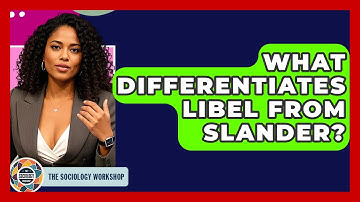 What Differentiates Libel From Slander? - The Sociology Workshop
