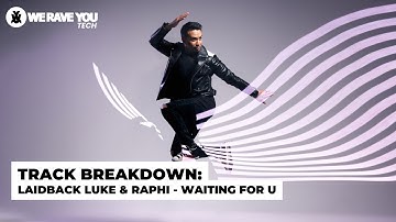 Masterclass: Laidback Luke & Raphi - Waiting for You | In The Studio with WRY Tech