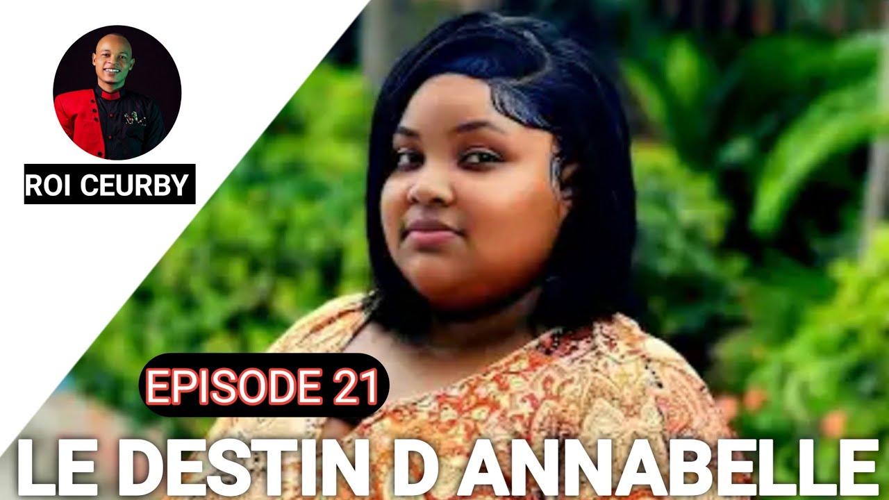 LE DESTIN D ANNABELLE ÉPISODE 21 MINI SÉRIE HAÏTIEN 2O26 