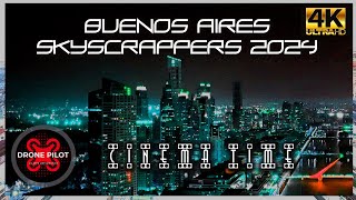 BUENOS AIRES SKYSCRAPERS 2024 - CINEMA TIME 4K DRONE VIDEO