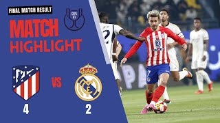 REAL MADRID VS ATLETICO MADRID 2-4 HIGHLIGHTS ALL GOALS