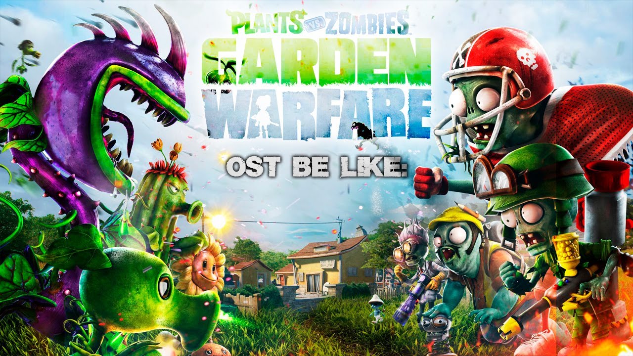 Listening to Plants vs. Zombies: Garden Warfare OST be like: