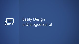 Easily Design a Dialogue Script