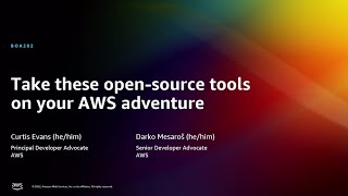 AWS re:Invent 2022 - Take these open-source tools on your AWS adventure (BOA202)