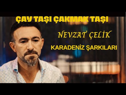 Nevzat Çelik | Çay Taşi (Karadeniz) 4K Official Klip