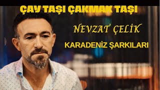 Nevzat Çelik | Çay Taşi (Karadeniz) 4K Official  Resimi