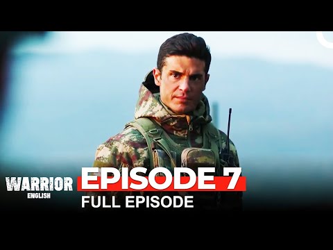 Warrior Turkish Drama Episode 7