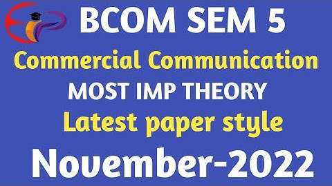 commercial communication | bcom sem 5| nov-2022 |most imp theory| latest paper style| guj uni.|