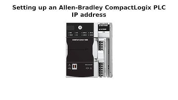 Setup an Allen Bradley Compact Logix PLC