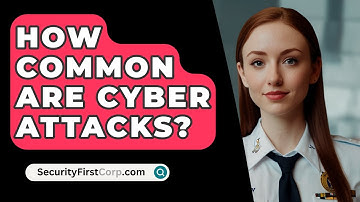 How Common Are Cyber Attacks? - SecurityFirstCorp.com