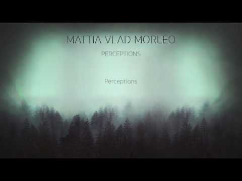 YouTube पर Mattia Vlad Morleo - Perceptions (Official Audio) देखें YouTube पर Mattia Vlad Morleo - Perceptions (Official Audio) देखें