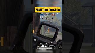 Bgmi Tdm 1hp Clutch 😨 #clutchkill #tdmkills #1hpclutch #bgmigame #bgmitrending #bgmitdm #1hp