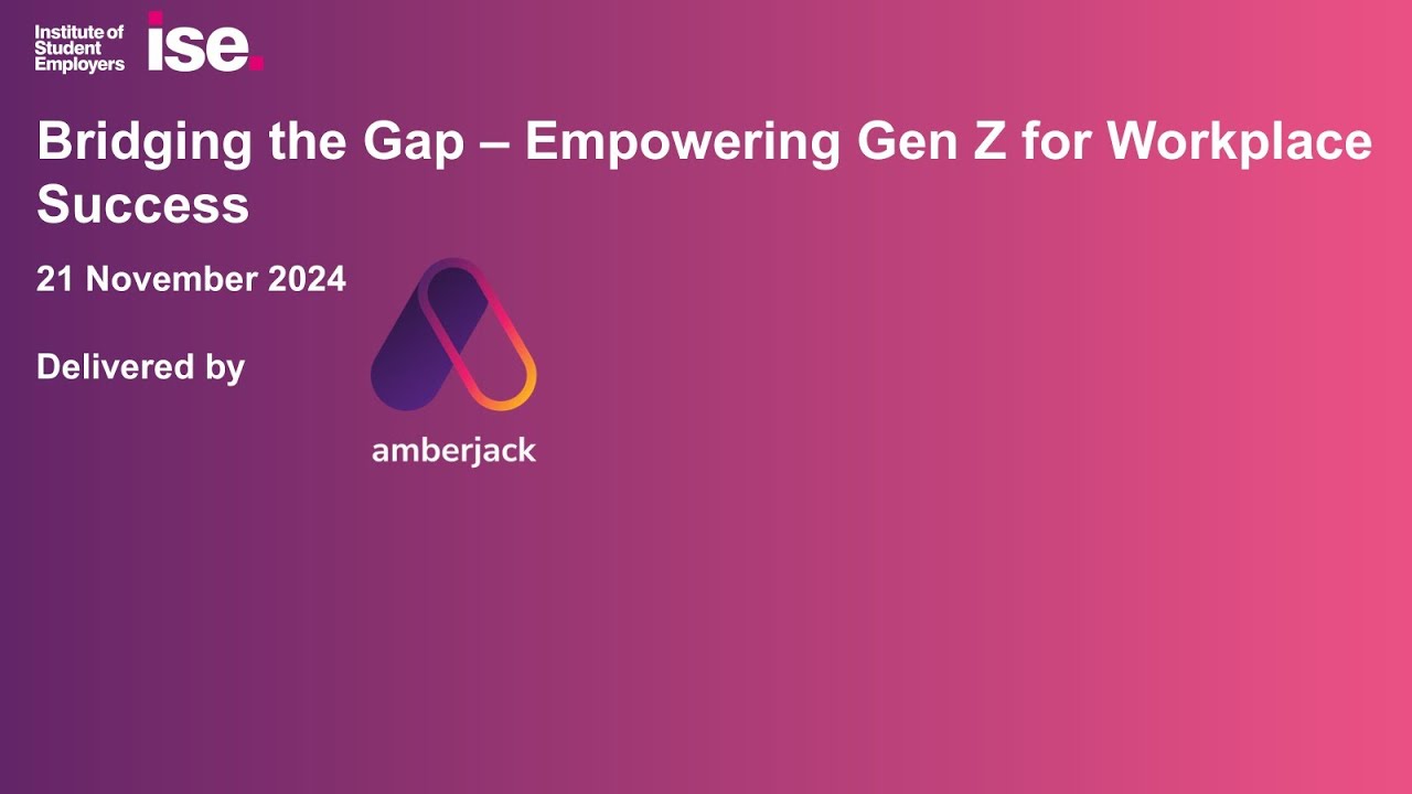 ISE and Amberjack Webinar Bridging the Gap – Empowering Gen Z for ...