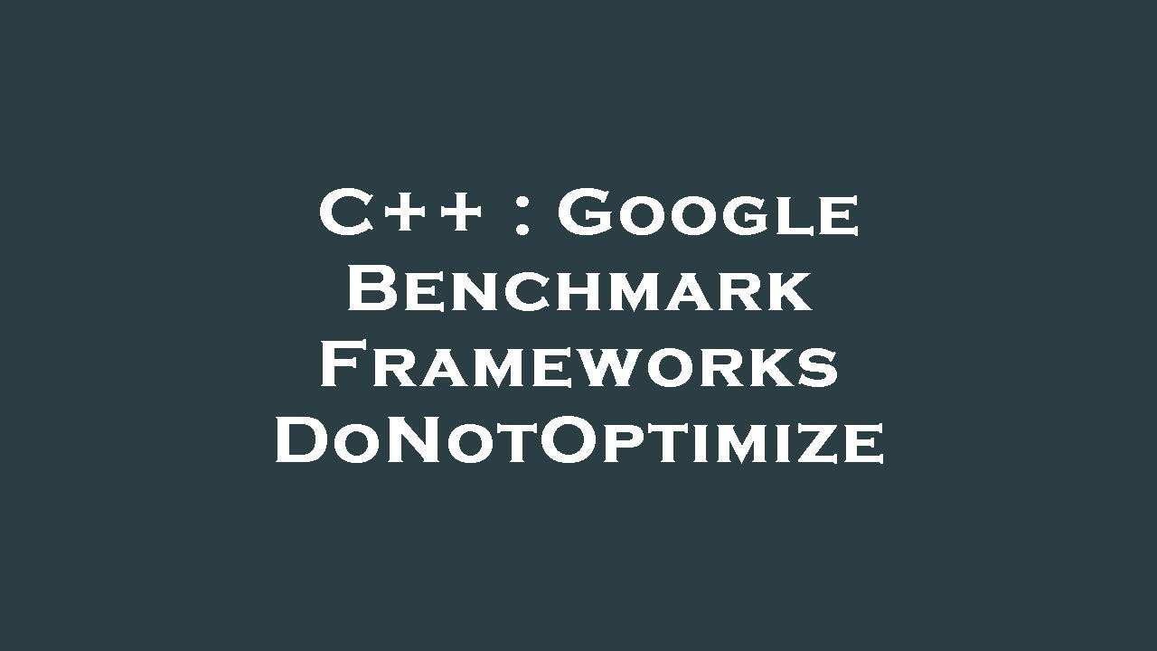 C++ : Google Benchmark Frameworks DoNotOptimize - YouTube
