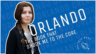 #ORLANDO: THE BOOK THAT SHOOK ME TO THE CORE \/ by ELIF SHAFAK