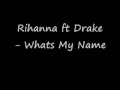 Rihanna ft Drake - What