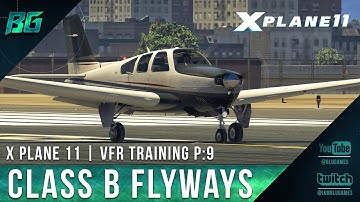 Pilotedge CAT-09 | Class B Flyways | VFR Training [X-Plane 11]