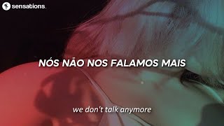 we don't talk anymore // hazlye [Legendado]