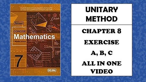 ICSE: Class 7 || Unitary Method || Chapter 8 || Selina || Concise Mathematics ||
