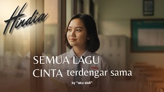 SEMUA LAGU CINTA TERDENGAR SAMA – HINDIA (Acoustic Cover) UNOFFICIAL VIDEO  | #sisilmerenung