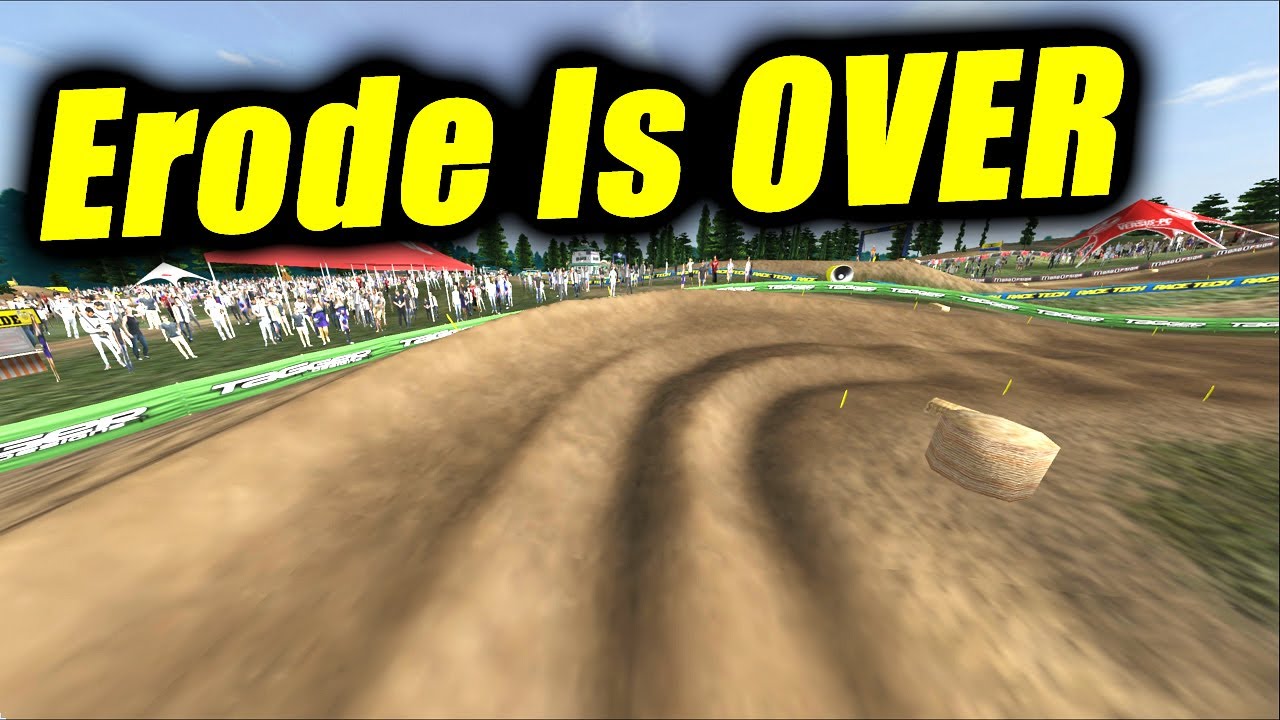 Erode Development Is OVER!!! MX Simulator rF RANT!!!