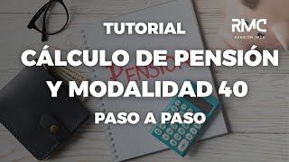 CÁLCULO DE PENSIÓN  Y MODALIDAD 40  PASO A PASO | 2025