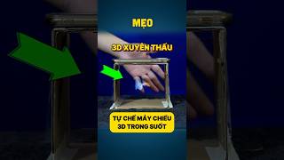 #MẸO 441 | Tự làm hộp chiếu phim 3D Hologram cực dễ | More simple Way to make 3d hologram box screen