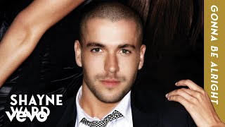 Shayne Ward - Gonna Be Alright (Official Audio)