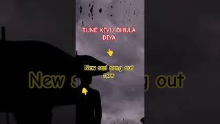 Tune Kiyu Bhula Diya 💔 | Sad Love Status | Part 1 | Hindi Rap #shorts